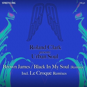 Roland Clark, Urban Soul - Brown James / Black In My Soul (Remixes) [SK536]