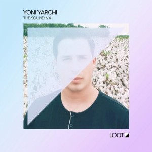 The Sound: V.4 Mixed By Yoni Yarchi [LOOTMIX004]