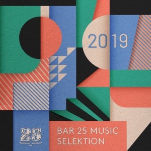 VA - Bar 25 Music presents: Selektion 2019 [BAR25110]
