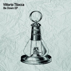 Vittorio Tilocca - Be Down [TSL119]