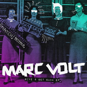 Marc Volt - Give & Get Back EP [SNATCH143]