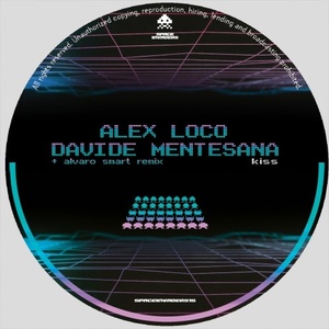 Alex Loco, Davide Mentesana - Kiss [SPACEINVADERS15]