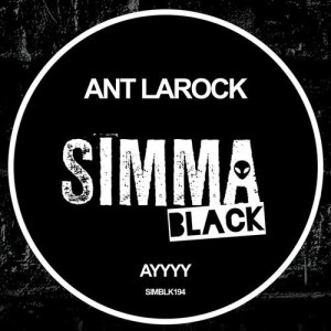 Ant LaRock - Ayyyyy [SIMBLK194]