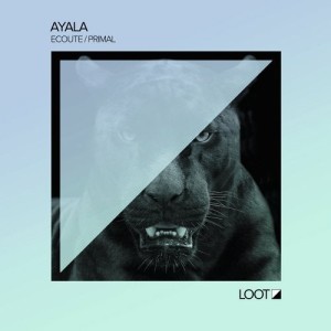 Ayala (IT) - Ecoute / Primal [LOOTREC025]