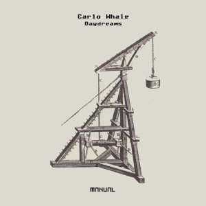 Carlo Whale - Daydreams [MAN286]