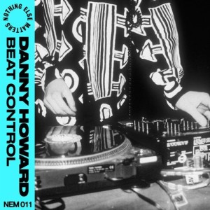 Danny Howard - Beat Control [NEM01101Z]