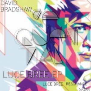 David Bradshaw - Luce Bree EP [SEQ030]