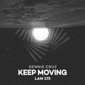 Dennis Cruz - Keep Moving [LAM175]