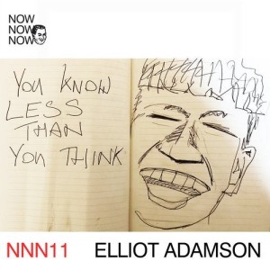 Elliot Adamson - Me Me Me present: Now Now Now 11 - Elliot Adamson [NNN11]