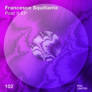 Francesco Squillante - Post It EP [VIVALTD102]