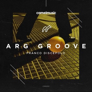 Franco Discepolo - ARG Groove [CMR202]