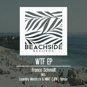 Franco Schmidt - WTF EP [BS166]