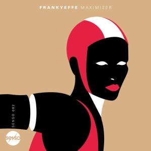 Frankyeffe - Maximizer [SENSO062]