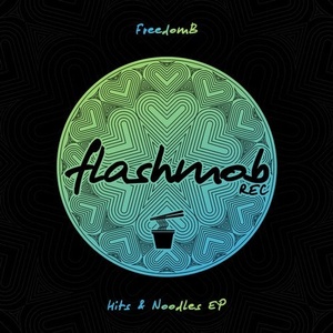 FreedomB - Hits & Noodles EP [FMR144]