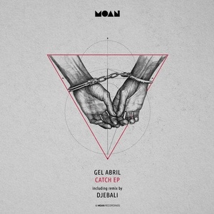 Gel Abril - Catch EP [MOAN118]