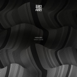 Hanubis - Rave Game [IAMT189]
