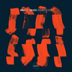 Komka, Nina Mess - Disconnected Rails [DOC032]