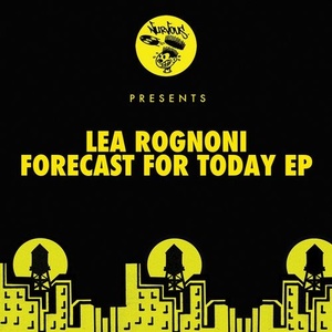 Lea Rognoni - Forecast For Today EP [NUR24870]