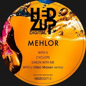 Mehlor - With U EP & Niko Maxen Remix [HDZDGT13]