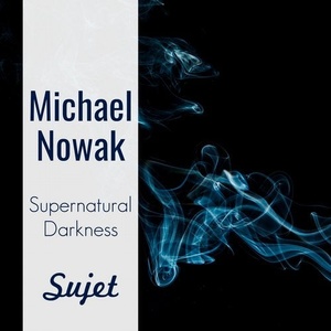 Michael Nowak - Supernatural Darkness [SM50]