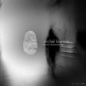 Michel Lauriola - Poetic Distraction EP [MATERIA029]