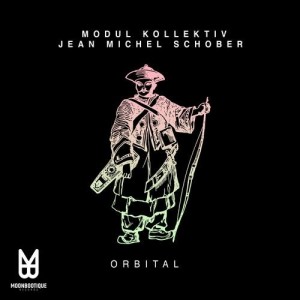 Modul Kollektiv, Jean Michel Schober - Orbital [MOON115]