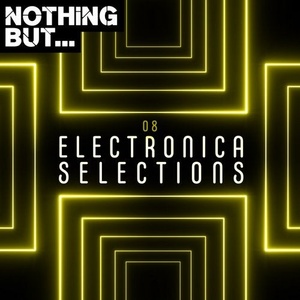 Nothing But... Electronica Selections, Vol. 08 [NBES008]