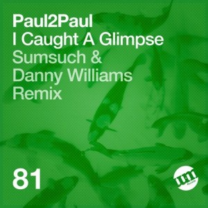 Paul2Paul - I Caught A Glimpse [UMR081]