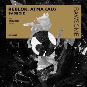 Reblok, ATMA (AU) - Badboiz [RAW042]