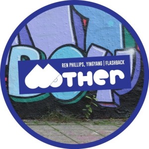 Ren Phillips, YINGYANG (UK) - Flashback [MOTHER104]