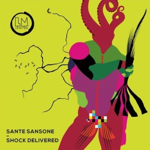 Sante Sansone - Shock Delivered [LPS265]