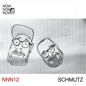 Schmutz - Me Me Me Presents Now Now Now 12 - Schmutz [NNN12]