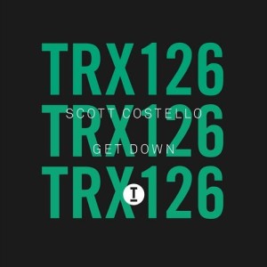 Scott Costello - Get Down [TRX12601Z]