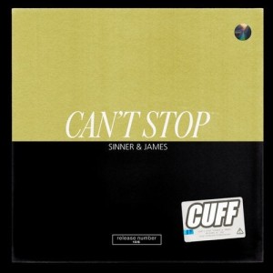 Sinner & James - Can't Stop [CUFF105]