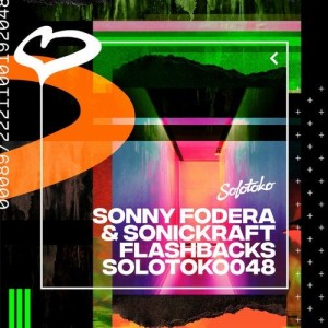Sonny Fodera, Sonickraft - Flashbacks (Extended Mix) [SOLOTOKO048]