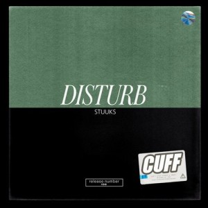 Stuuks - Disturb [CUFF106]