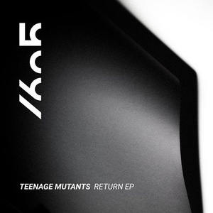 Teenage Mutants - Return EP [1605242]