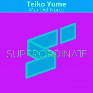 Teiko Yume - Mar Del Norte [SUPER219]
