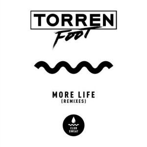 Torren Foot - More Life (Remixes) [CLUBSWE231DJ]
