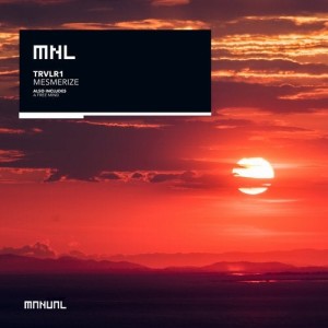 Trvlr1 - Mesmerize [MNL179]
