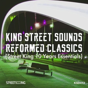 VA - King Street Sounds Reformed Classics (Street King 10 Years Essentials) [KSD413]