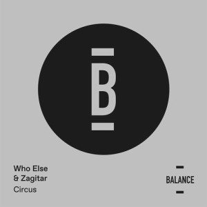 Who Else, Zagitar - Circus [BALANCE006EP]