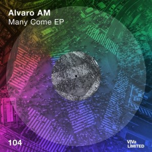 Alvaro AM - Many Come EP [VIVALTD104]