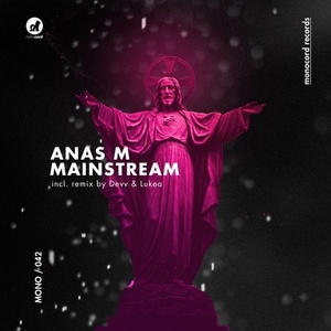 Anas M - Mainstream [MONO042]