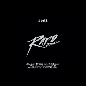 Anrilov, Bvoice, Sickdisco - The World Playground [RARO002]