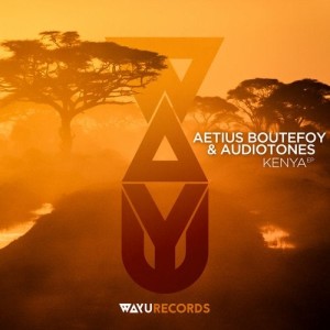 Audiotones, Aetius Boutefoy - Kenya [WAYU029]