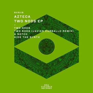 Azteca - TWO NODS EP [NVR119]