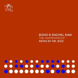 BOHO, Rachel Raw - The Happening EP [YR269]