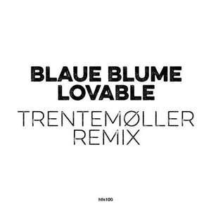 Blaue Blume - Lovable (Trentemøller Remix) [HFN100BP]