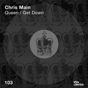 Chris Main - Queen / Get Down [VIVALTD103]
